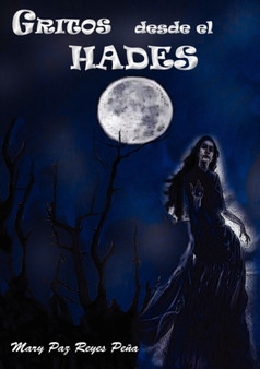 Gritos Desde El Hades by Mary Paz Reyes Pe a - Paperback