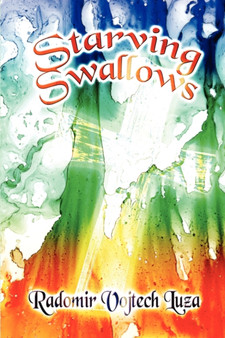 Starving Swallows by Radomir Vojtech Luza - Paperback