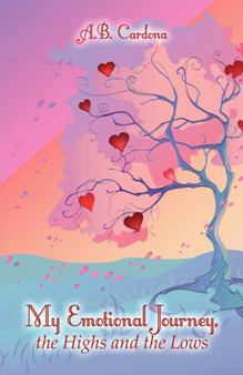 My Emotional Journey, the Highs and the Lows by A B Cardona - Paperback