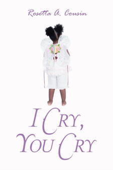 I Cry, You Cry by Rosetta A Cousin - Paperback