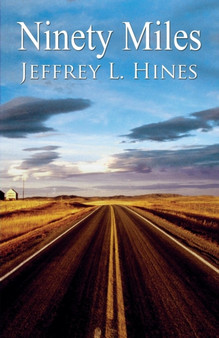 Ninety Miles : (Paperback Edition) by Jeffrey L Hines - Paperback