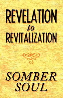 Revelation to Revitalization by Somber Soul - Paperback