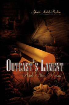 Outcast's Lament and Other Poems by Ahmed Abdel-Rahim - Paperback