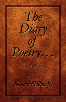 The Diary of Poetry... by Richard Phillips Jr - Paperback