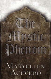 The Mystic Phenom by Maryellen Acevedo - Paperback