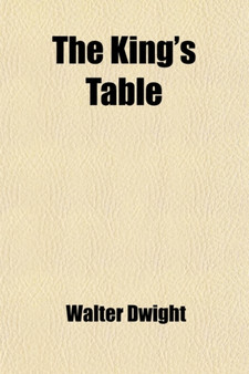 The King's Table; Papers on Frequent Communion by Walter Dwight - Paperback