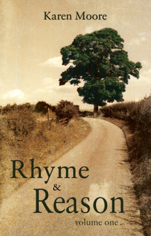 Rhyme and Reason : A Diverse Collection of Reality Poems v. 1 by Karen Moore - Paperback