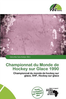 Championnat Du Monde de Hockey Sur Glace 1990 by Columba Sara Evelyn - Paperback