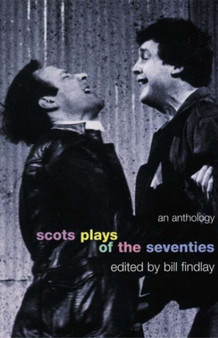 Scottish Plays of the Seventies by Bill Findlay - Paperback
