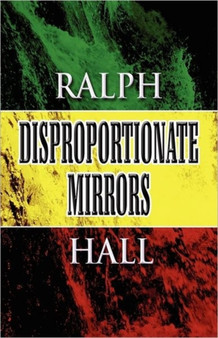 Disproportionate Mirrors by Ralph Hall - Paperback