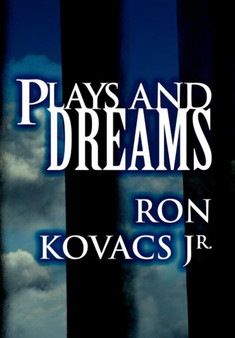 Plays and Dreams by Ron Kovacs Jr - Hardback