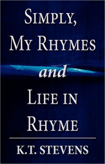 Simply, My Rhymes and Life in Rhyme by K T Stevens - Paperback