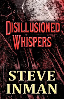 Disillusioned Whispers by Steve Inman - Paperback