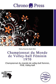 Championnat Du Monde de Volley-Ball F Minin 1970 by Pollux Variste Kjeld - Paperback