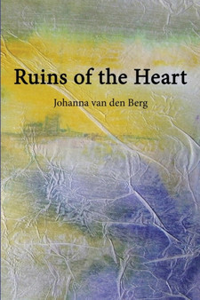 Ruins of the Heart by Johanna Van Den Berg - Paperback