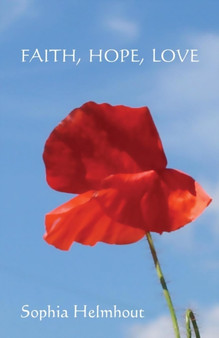 Faith, Hope, Love by Sophia Helmhout - Paperback