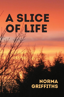 A Slice of Life by Norma Griffiths - Paperback