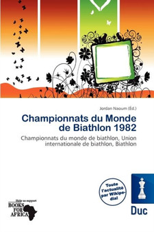 Championnats Du Monde de Biathlon 1982 by Jordan Naoum - Paperback