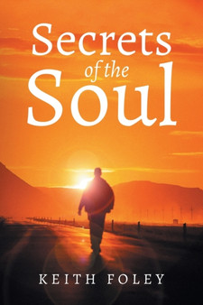 Secrets of the Soul by Keith Foley - Paperback