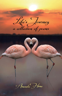 Life's Journey : A Collection of Poems by Amanda Hume - Paperback