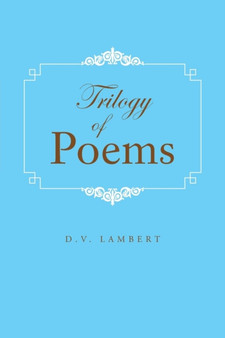 Trilogy of Poems by D V Lambert - Paperback