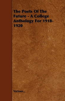 The Poets Of The Future - A College Anthology For 1918-1920 by Various. - Paperback