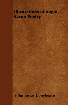 Illustrations Of Anglo-Saxon Poetry by John Josias Conybeare - Paperback