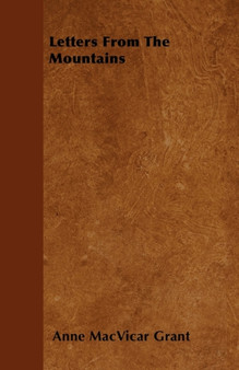 Letters From The Mountains by Anne MacVicar Grant - Paperback