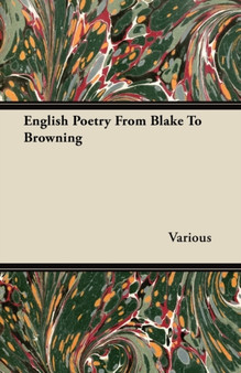 English Poetry From Blake To Browning by Various - Paperback