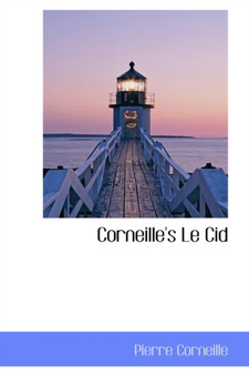 Corneille's Le Cid by Pierre Corneille - Paperback