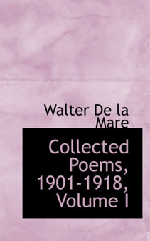 Collected Poems, 1901-1918, Volume I by Walter de La Mare - Paperback