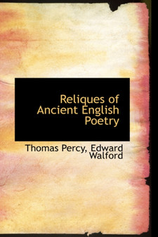 Reliques of Ancient English Poetry by Thomas Bp. Percy - Hardback
