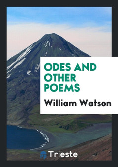 Odes and Other Poems by William Watson - Paperback