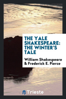The Yale Shakespeare : The Winter's Tale by William Shakespeare - Paperback