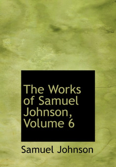 The Works of Samuel Johnson, Volume 6 by Samuel Johnson - Hardback