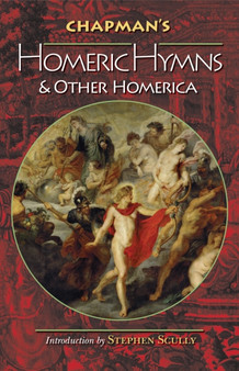 Chapman's Homeric Hymns and Other Homerica by Homer - Hardback