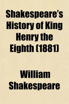 Shakespeare's History of King Henry the Eighth by William Shakespeare - Paperback