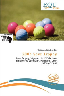 2005 Seve Trophy by Wade Anastasia Jere - Paperback