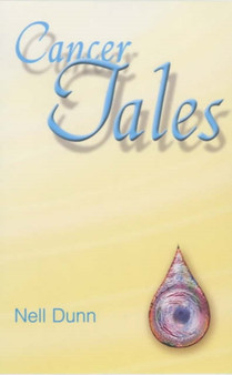 Cancer Tales by Nell Dunn - Paperback