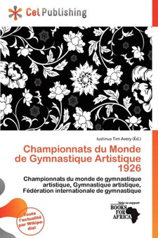 Championnats Du Monde de Gymnastique Artistique 1926 by Iustinus Tim Avery - Paperback