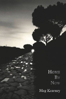 Home by Now by Meg Kearney - Paperback