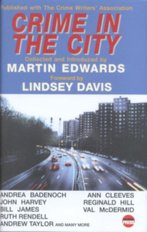 Crime in the City : The Official Crime Writers' Association Anthology 2003 by Martin Edwards - Paperback