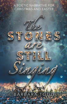 The Stones Are Still Singing by Barbara Todd - Paperback