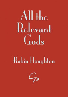 All the Relevant Gods by Robin Houghton - Paperback