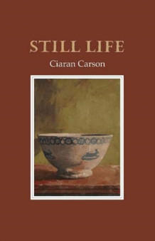 Still Life by Ciaran Carson - Paperback