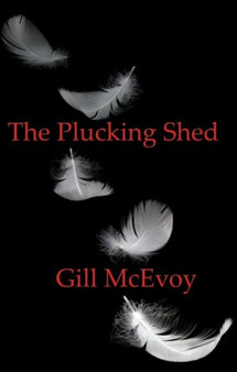 Plucking Shed, The by Gill McEvoy - Paperback