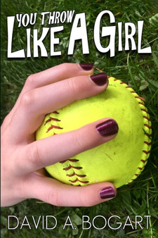 You Throw Like a Girl by David Bogart - Paperback