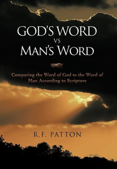 GOD's WORD Vs. Man's Word by R.F. PATTON - Hardback