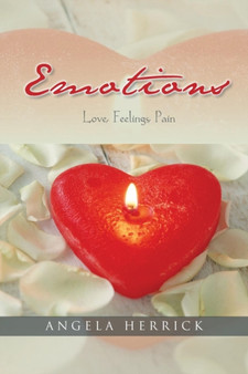 Emotions : Love,Feeling Pain /and Short Poems/ by Angela Herrick - Paperback