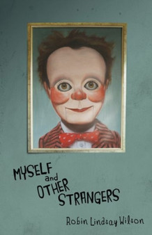 Myself and Other Strangers by Robin Lindsay Wilson - Paperback